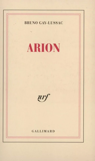 Arion - Bruno Gay-Lussac - Editions Gallimard