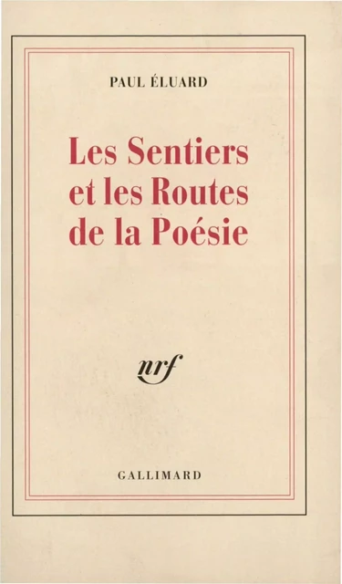 Les Sentiers et les Routes de la Poésie - Paul Éluard - Editions Gallimard