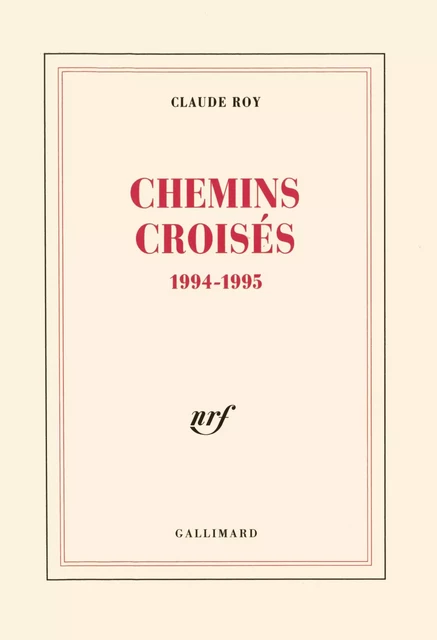 Chemins croisés - Claude Roy - Editions Gallimard