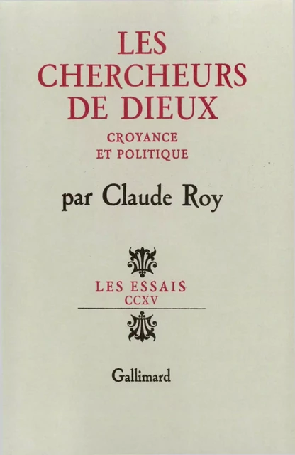 Les Chercheurs de dieux. Croyance et politique - Claude Roy - Editions Gallimard