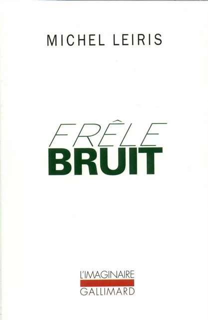 La règle du jeu (Tome 4) - Frêle bruit - Michel Leiris - Editions Gallimard