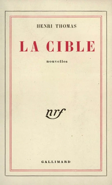 La cible - Henri Thomas - Editions Gallimard