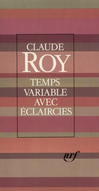 Temps variable avec éclaircies - Claude Roy - Editions Gallimard