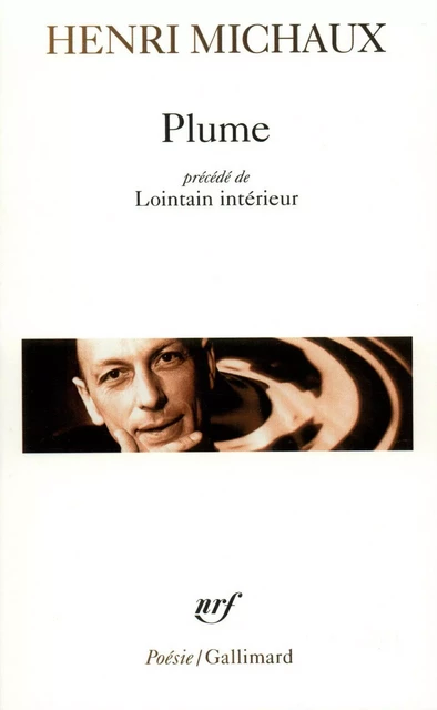 Plume / Lointain intérieur - Henri Michaux - Editions Gallimard