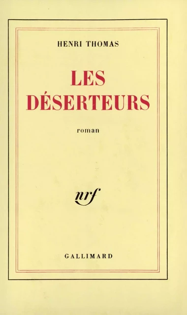 Les déserteurs - Henri Thomas - Editions Gallimard