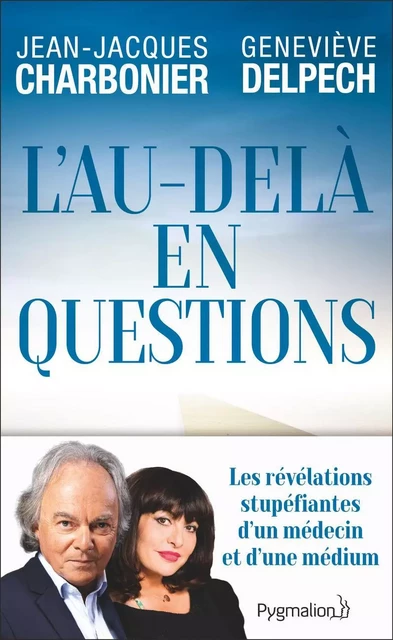 L'au-delà en questions - Jean-jacques Charbonnier, Geneviève Delpech - Pygmalion