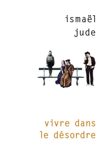 Vivre dans le désordre - Ismaël Jude - Editions Gallimard