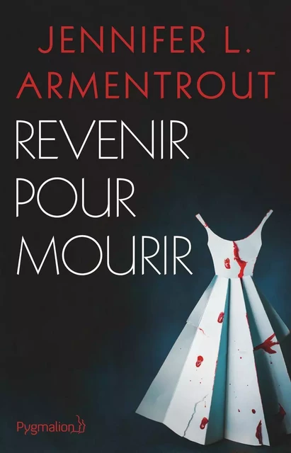 Revenir pour mourir - Jennifer L. Armentrout - Pygmalion