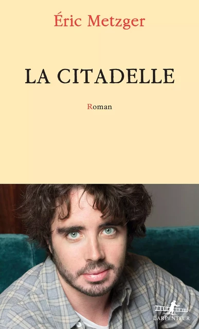 La Citadelle - Éric Metzger - Editions Gallimard