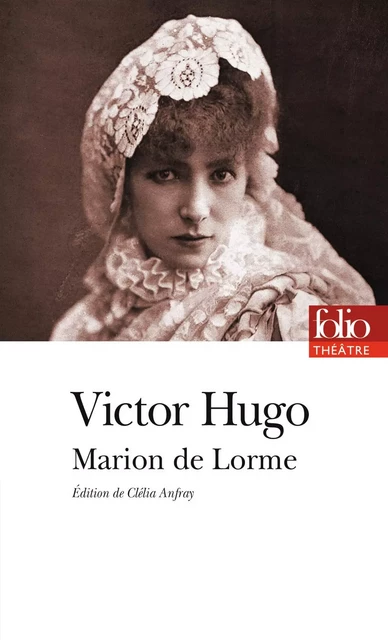 Marion de Lorme - Victor Hugo - Editions Gallimard