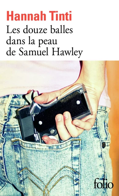 Les douze balles dans la peau de Samuel Hawley - Hannah Tinti - Editions Gallimard