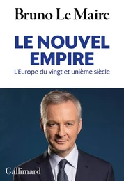 Le nouvel empire. L'Europe du vingt et unième siècle