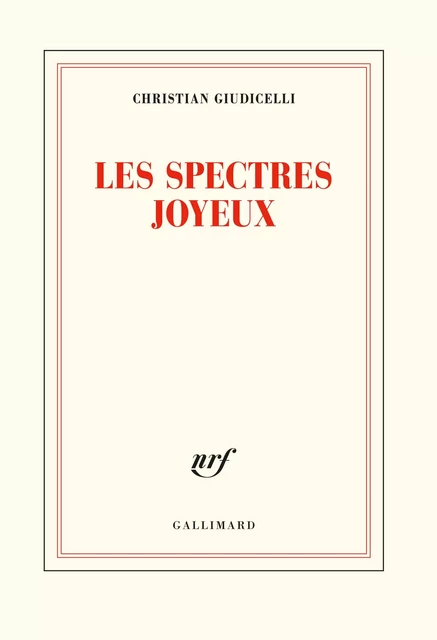 Les spectres joyeux - Christian Giudicelli - Editions Gallimard