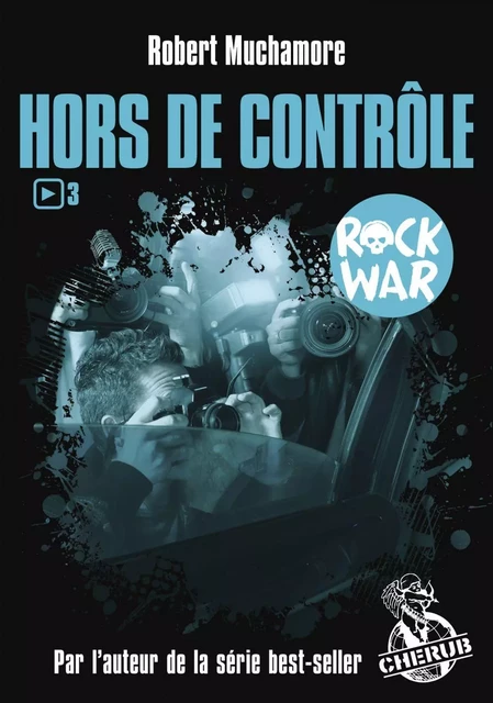 Rock War (Tome 3)  - Hors de contrôle - Robert Muchamore - Casterman Jeunesse