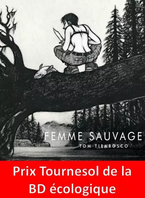 La Femme sauvage - Tom Tirabosco - Éditions Futuropolis