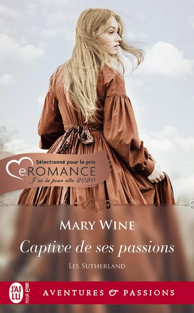 Les Sutherland (Tome 1) - Captive de ses passions - Mary Wine - J'ai Lu