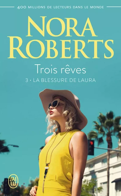 Trois rêves (Tome 3) - La blessure de Laura - Nora Roberts - J'ai Lu