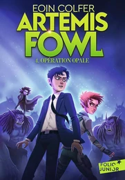 Artemis Fowl (Tome 4) - Opération Opale