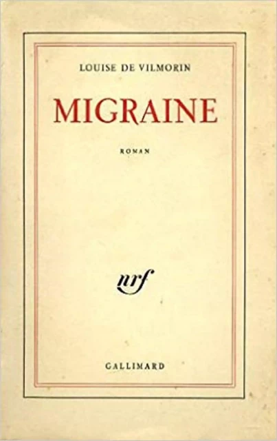 Migraine - Louise de Vilmorin - Editions Gallimard