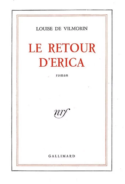 Le retour d'Erica - Louise de Vilmorin - Editions Gallimard