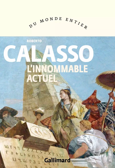 L'innommable actuel - Roberto Calasso - Editions Gallimard