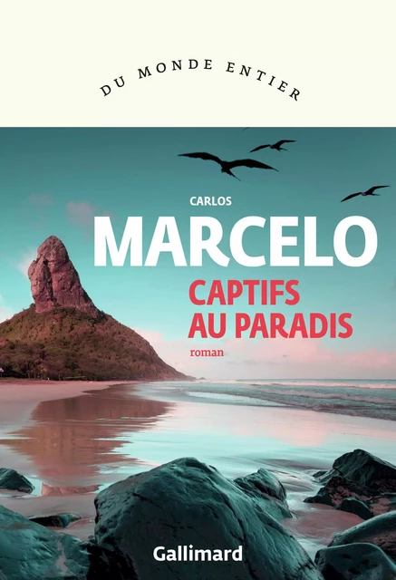 Captifs au paradis - Carlos Marcelo - Editions Gallimard