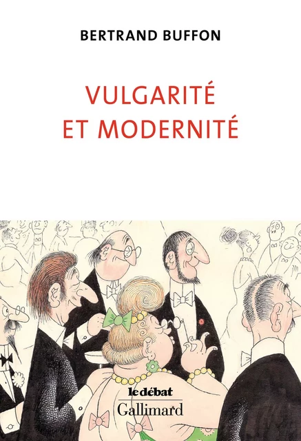 Vulgarité et modernité - Bertrand Buffon - Editions Gallimard