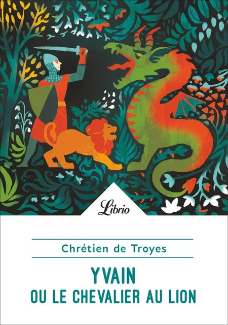 Yvain ou Le Chevalier au Lion -  Chrétien de Troyes - J'ai Lu