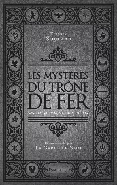 Les Mystères du Trône de Fer (Tome 1) - Les Mots sont du vent - Thierry Soulard - Pygmalion