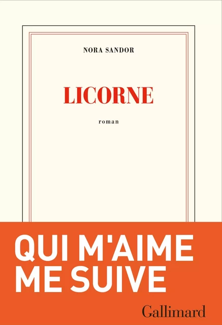 Licorne - Nora Sandor - Editions Gallimard