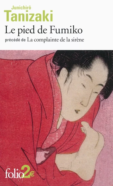 Le pied de Fumiko / La complainte de la sirène - Junichirô Tanizaki - Editions Gallimard