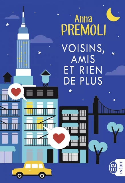 Voisins, amis et rien de plus - Anna Premoli - J'ai Lu