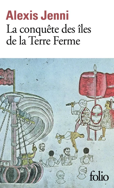 La conquête des îles de la Terre Ferme - Alexis Jenni - Editions Gallimard