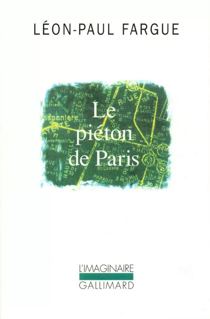 Le Piéton de Paris / D'après Paris - Léon-Paul Fargue - Editions Gallimard