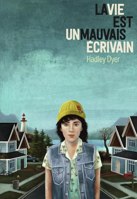 La vie est un mauvais écrivain - Hadley Dyer - Gallimard Jeunesse