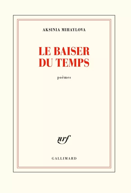 Le baiser du temps - Aksinia Mihaylova - Editions Gallimard