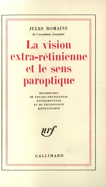 La Vision extra-rétinienne et le sens paroptique - Jules Romains - Editions Gallimard