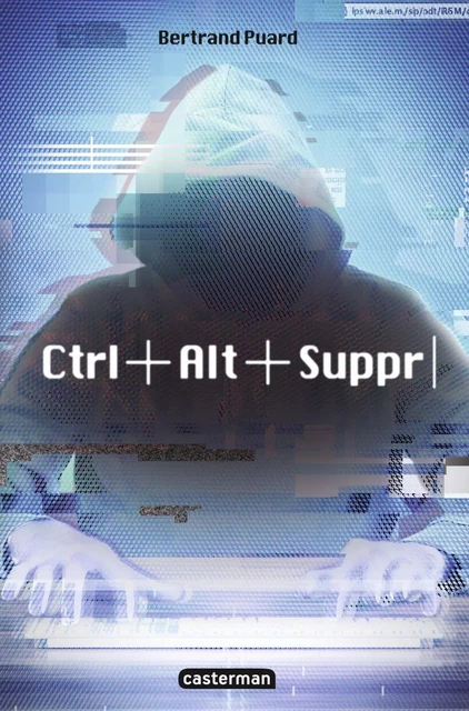 Ctrl+Alt+Suppr (Saison 1) - Bertrand Puard - Casterman Jeunesse