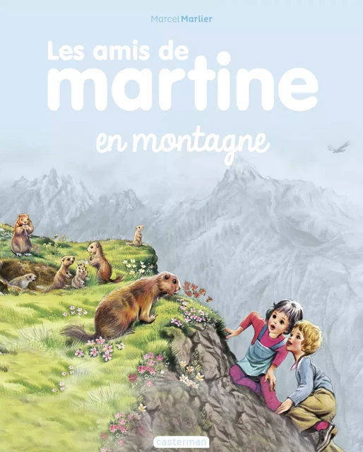 Les amis de Martine (Tome 5) - En montagne - Gilbert Delahaye, Marcel Marlier - Casterman Jeunesse