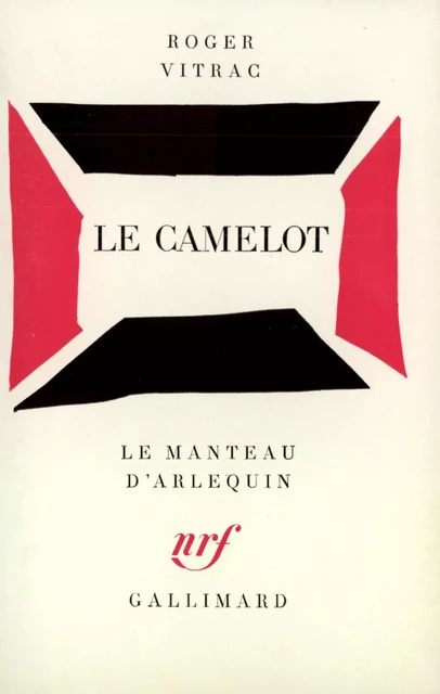 Le Camelot - Roger Vitrac - Editions Gallimard