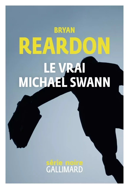 Le vrai Michael Swann - Bryan Reardon - Editions Gallimard