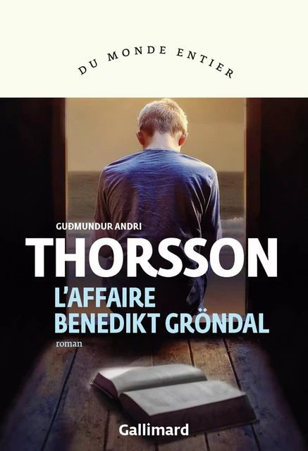 L'affaire Benedikt Gröndal - Guðmundur Andri Thorsson - Editions Gallimard