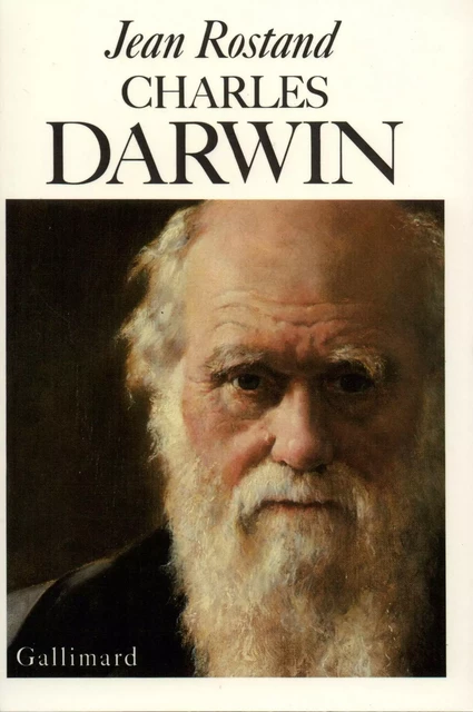 Charles Darwin - Jean Rostand - Editions Gallimard