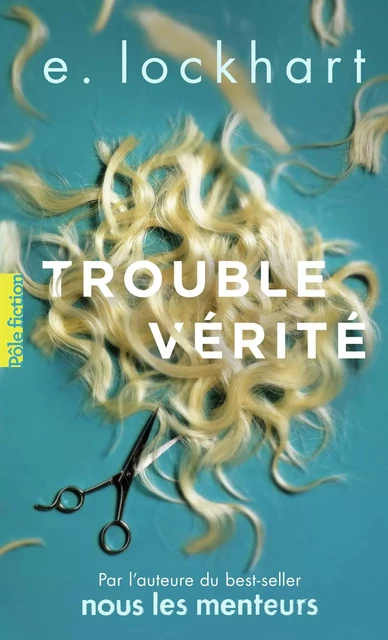 Trouble vérité - E. Lockhart - Gallimard Jeunesse