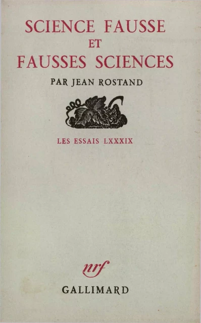 Science fausse et fausses sciences - Jean Rostand - Editions Gallimard