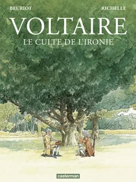 Voltaire. Le culte de l'ironie