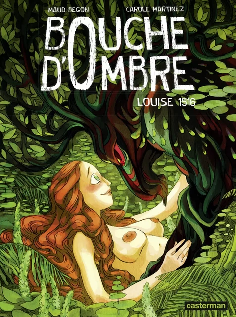 Bouche d'ombre (Tome 4) - Louise 1516 - Carole Martinez - Casterman