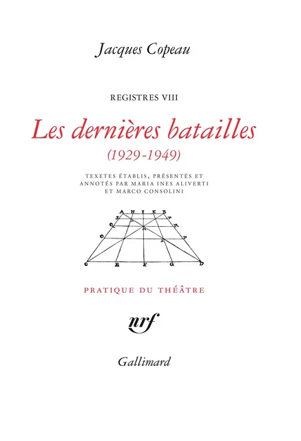 Les dernières batailles (1929-1949) - Jacques Copeau - Editions Gallimard