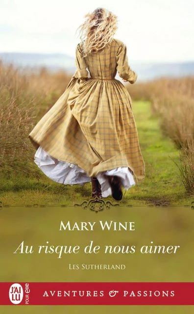 Les Sutherland (Tome 2) - Au risque de nous aimer - Mary Wine - J'ai Lu