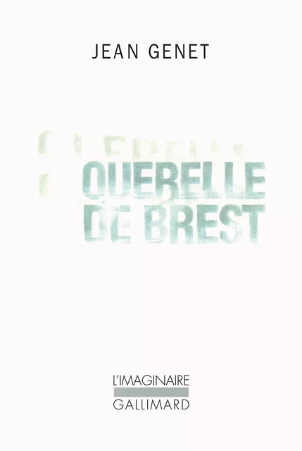 Querelle de Brest - Jean Genet - Editions Gallimard